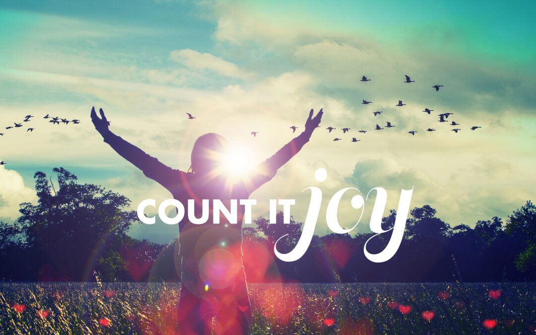 Counting It All Joy, No Matter What Happens
